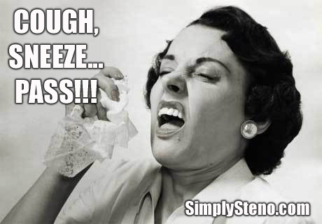 Court Reporting Tests - Sneeze, Cough, PASS!!